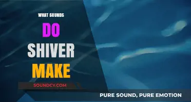 Unveiling the Mysterious Sounds of Shivers: What Do They Really Make?