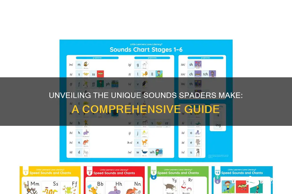 what sounds do spaders make