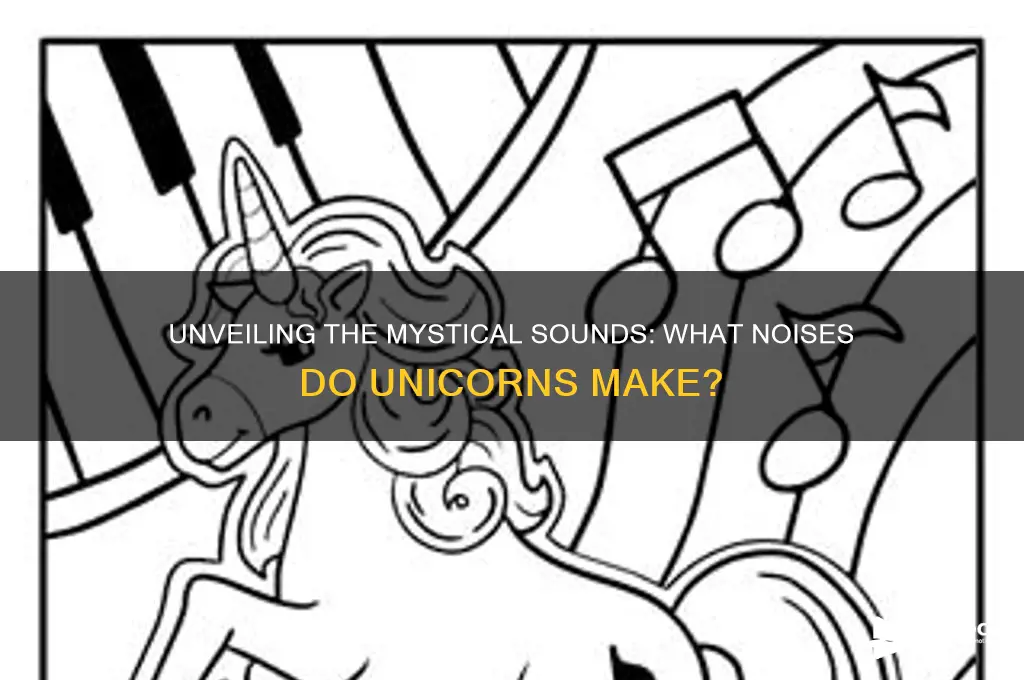 what sounds do unicorns make