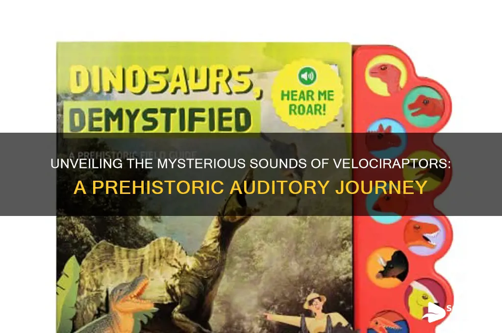 what sounds do velociraptors make