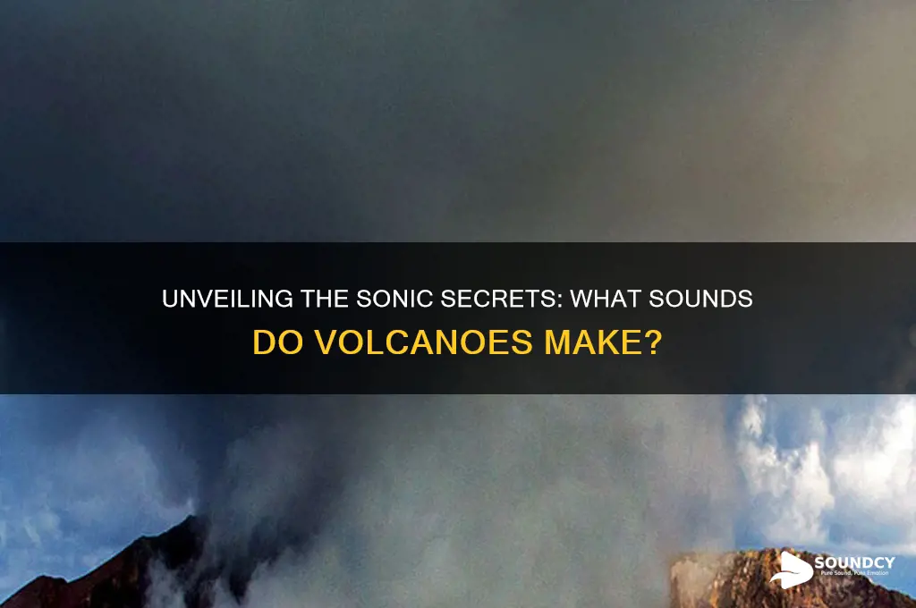 what sounds do volcanoes make