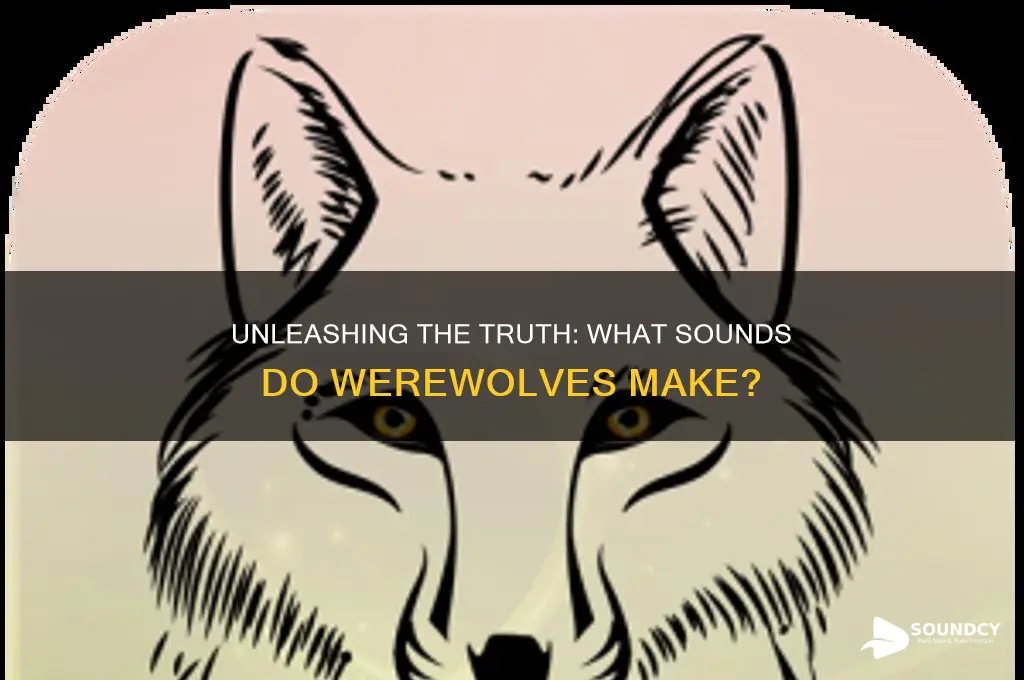 what sounds do werewolves make