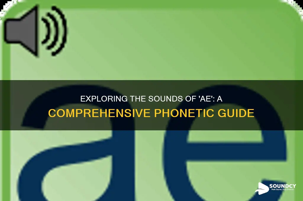 what sounds does ae make