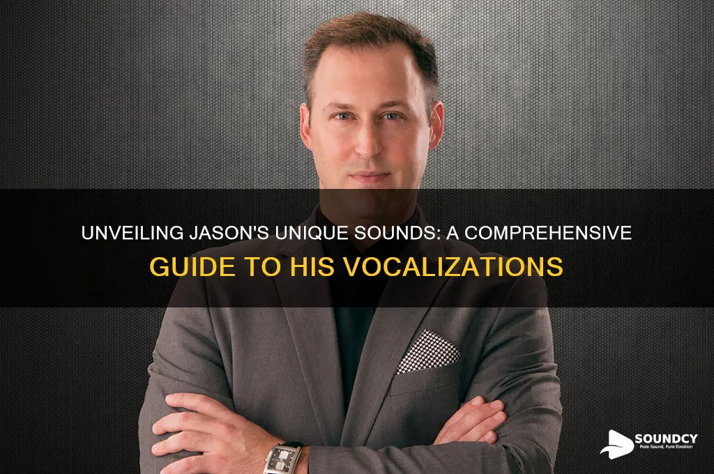 what sounds does jason make