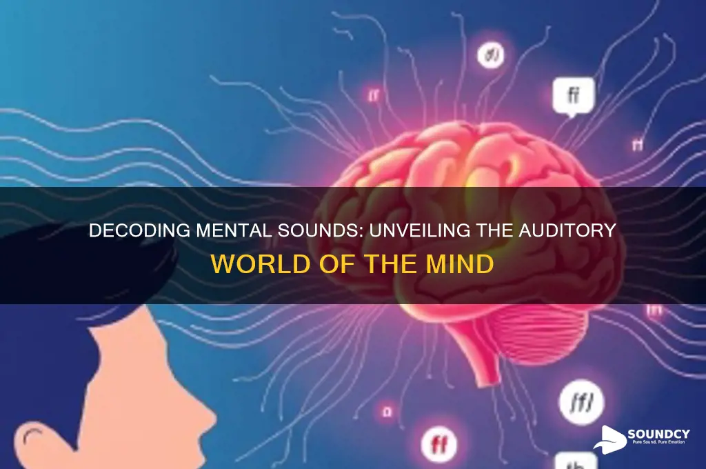 what sounds does mental make
