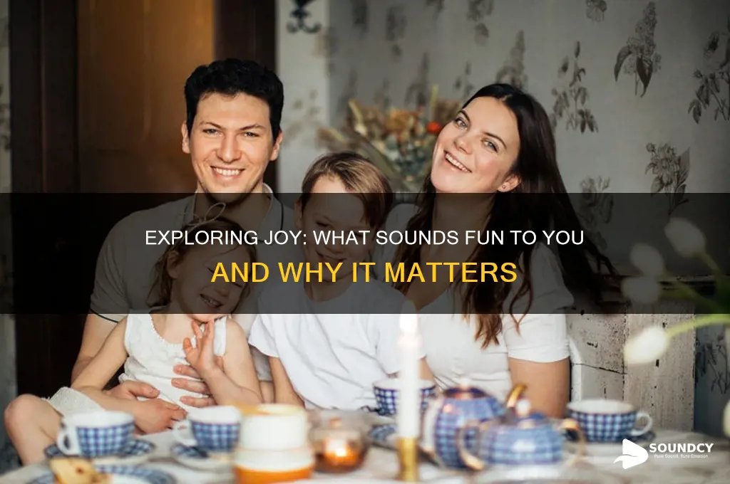 what sounds fun to you