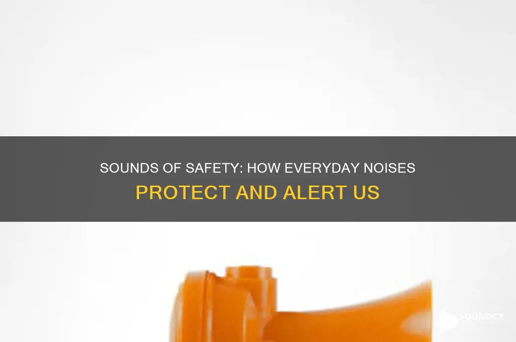 what sounds keep us safe