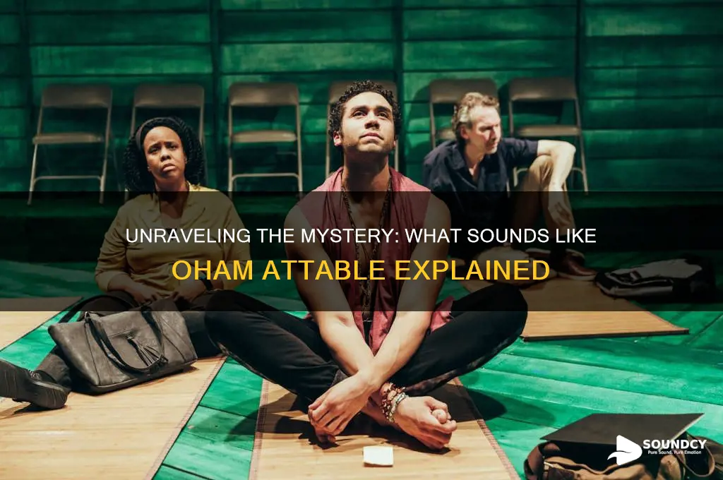 what sounds like oham attable