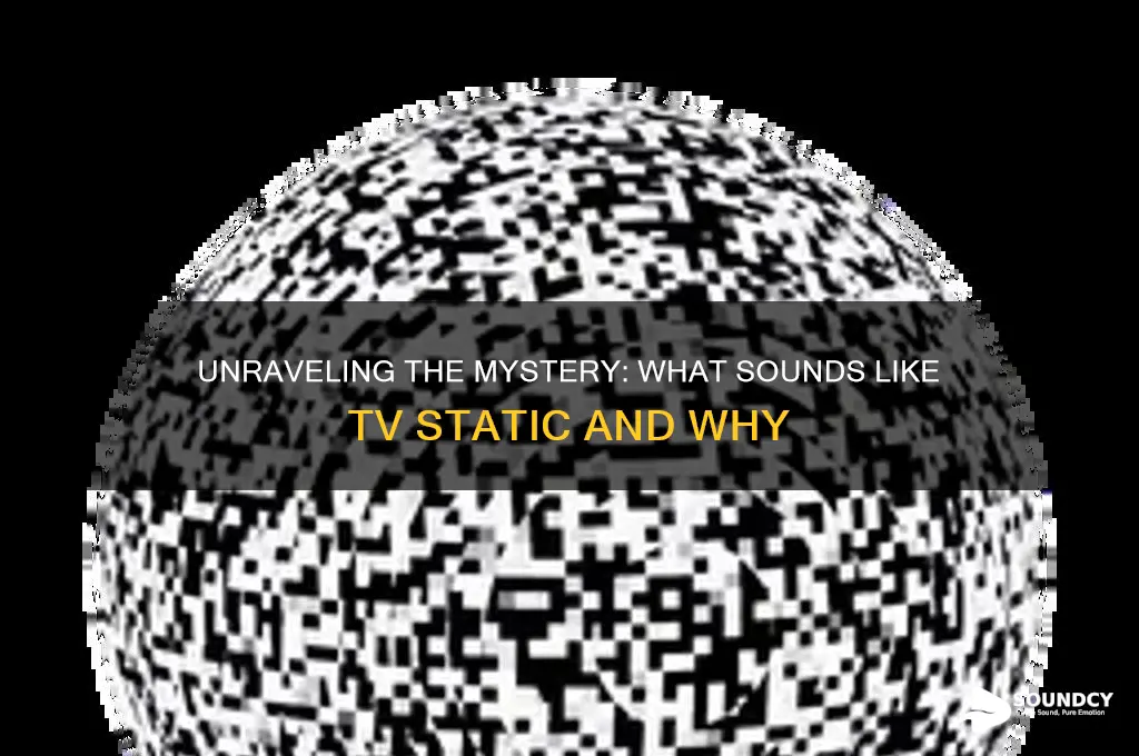 what sounds like tv static