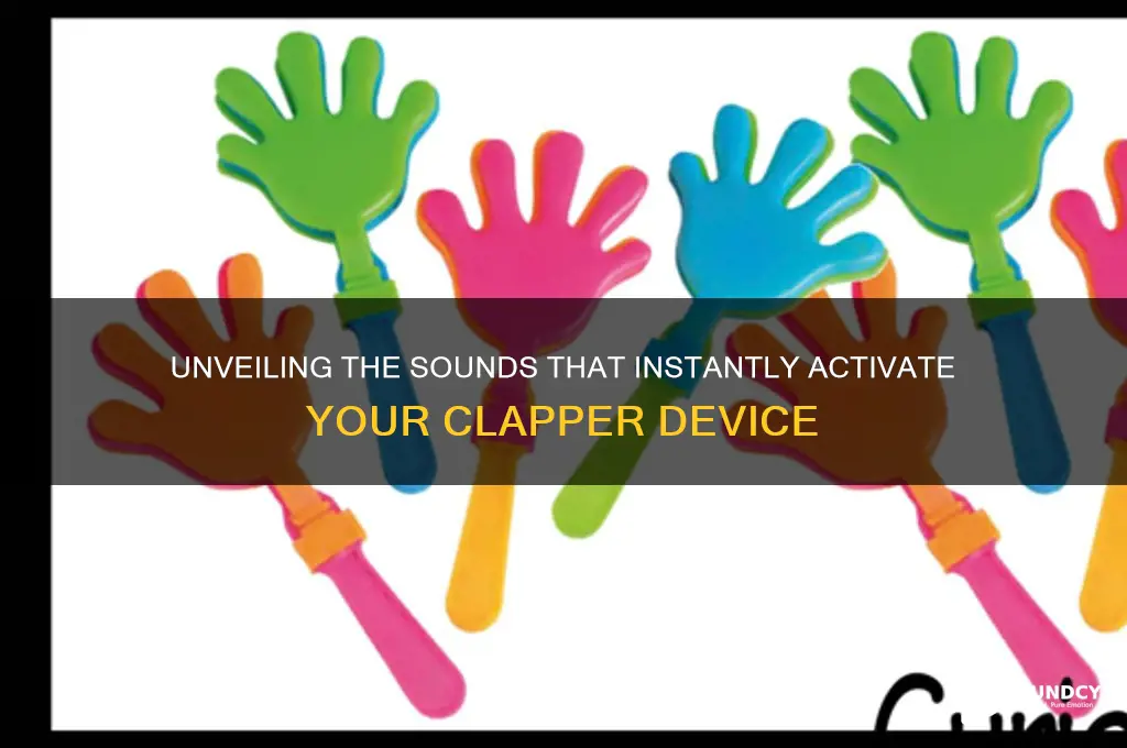 what sounds trigger the clapper