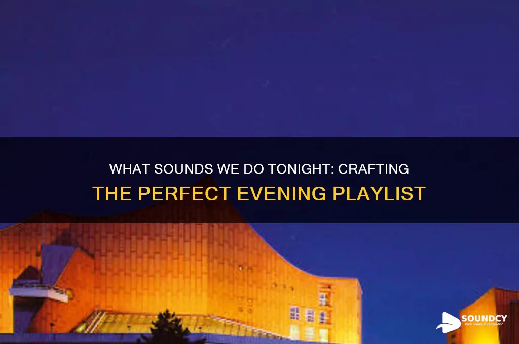 what sounds we do tonight