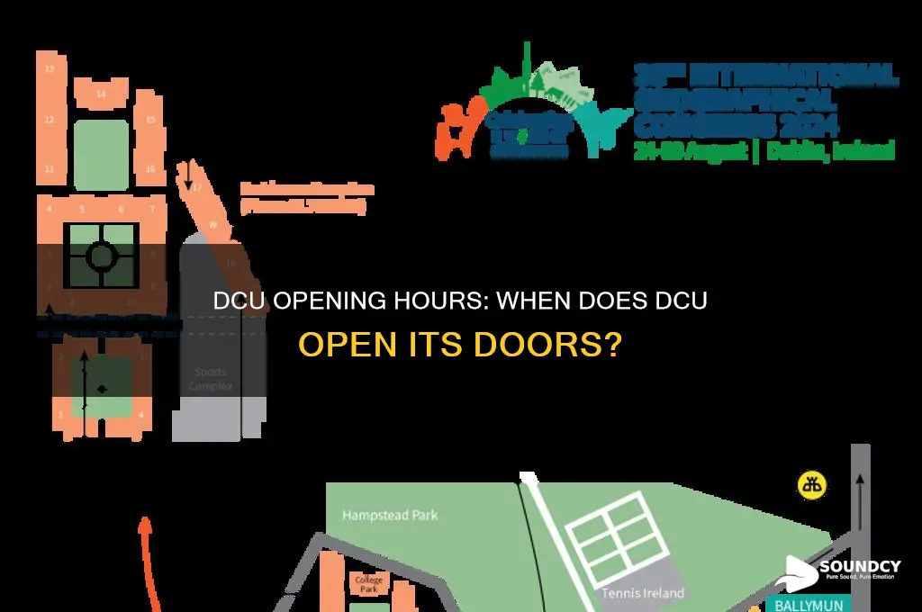 what time does dcu open