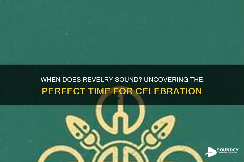 what time is revelry sounded