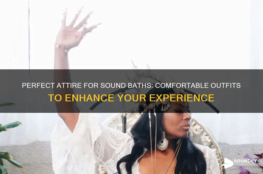 what to wear sound bath