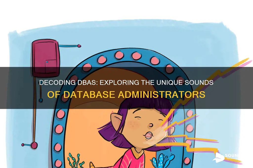 what various dba sound like