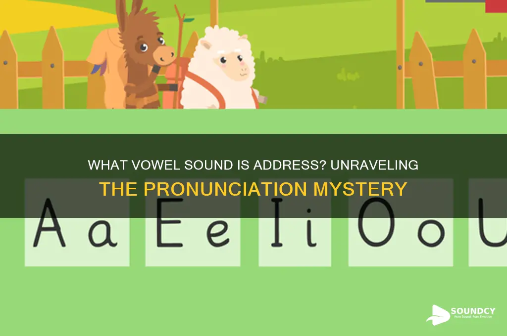 what vowel sound is address