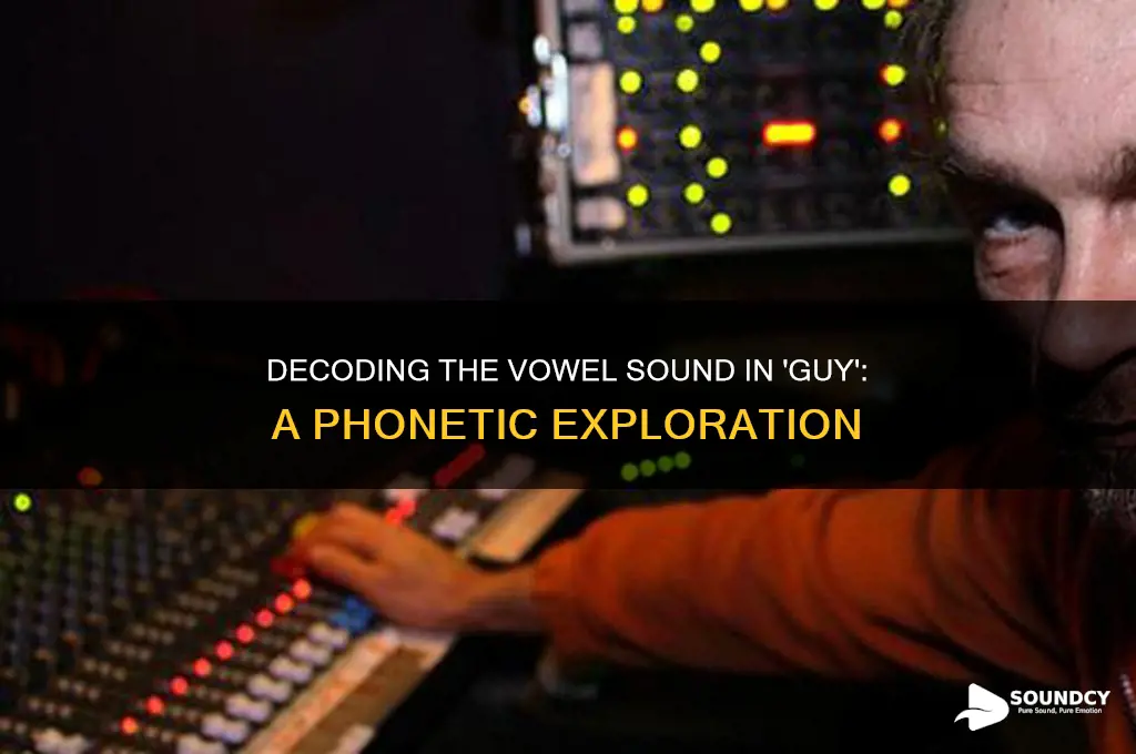 what vowel sound is guy