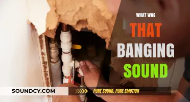 Unraveling the Mystery: What Caused That Sudden Banging Sound?