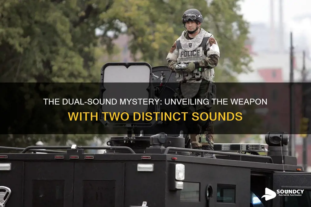 what weapon has two sounds
