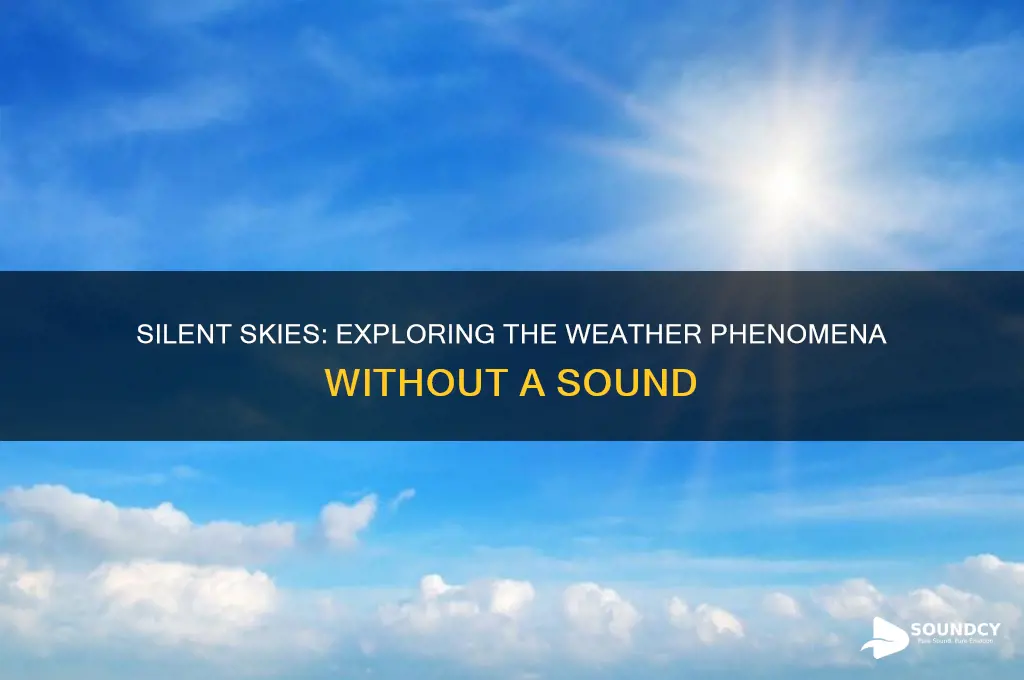 what weather has no sound