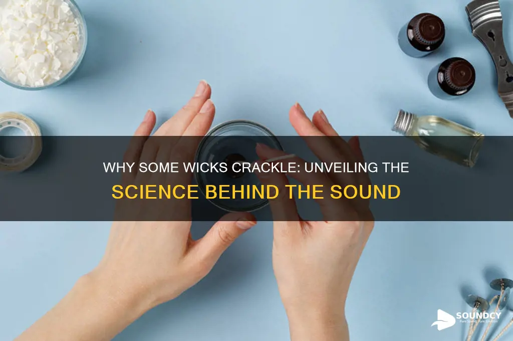 what wicks make crackling sound