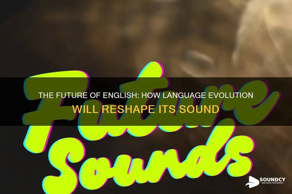 what will english sound like