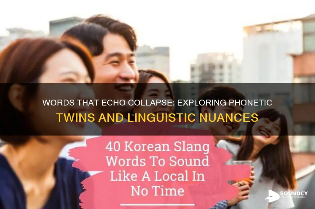 what word sounds like collapse