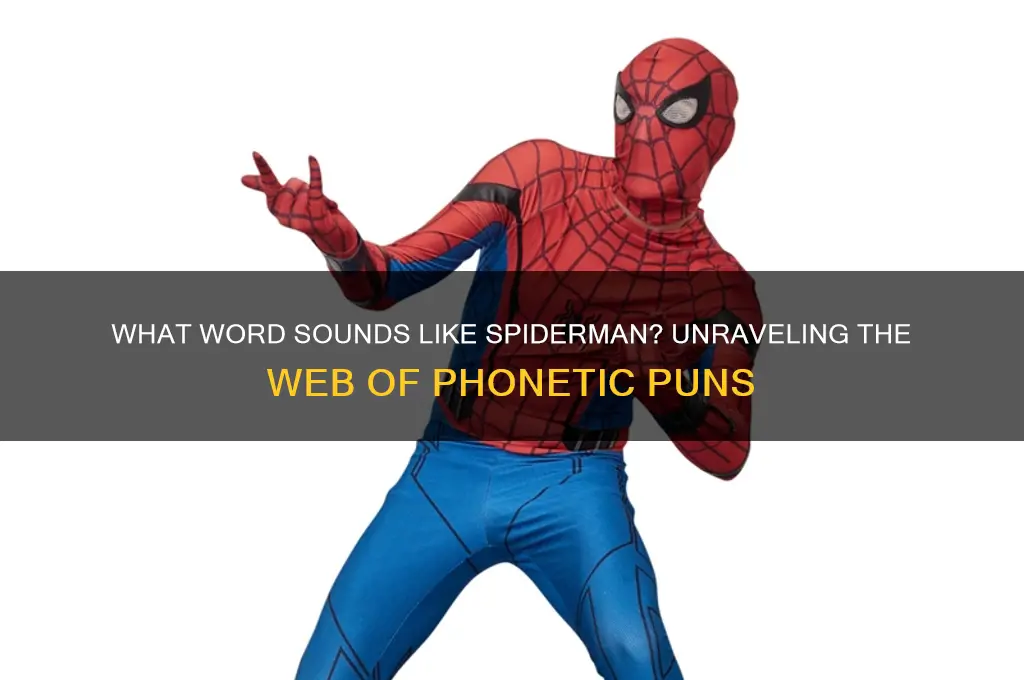 what word sounds like spiderman