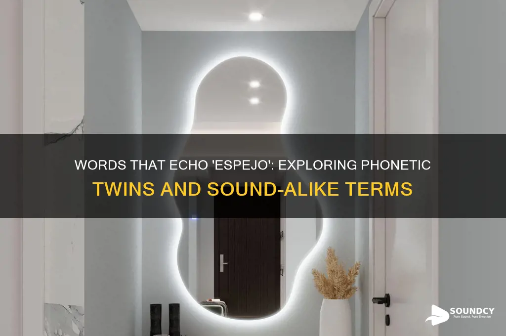 what words sound like espejo