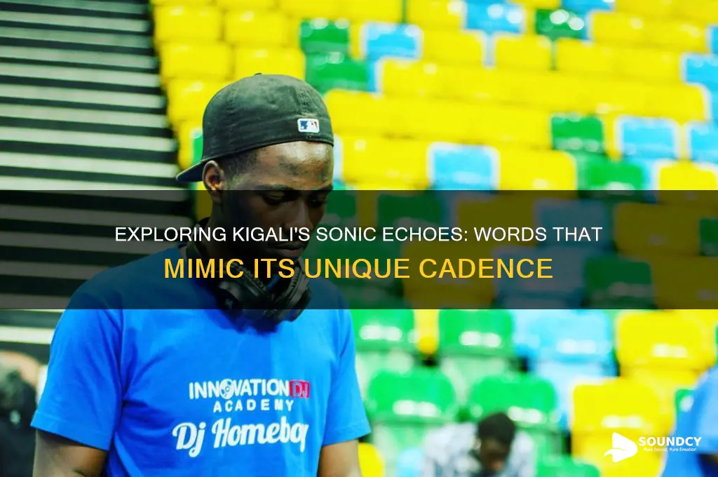 what words sound like kigali