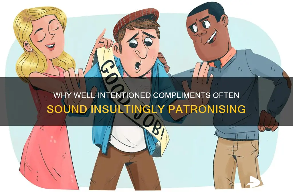 when complemates all sound patronising