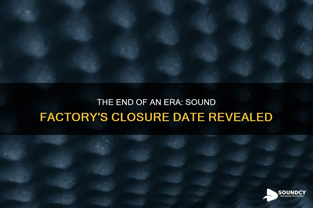 when did sound factory close