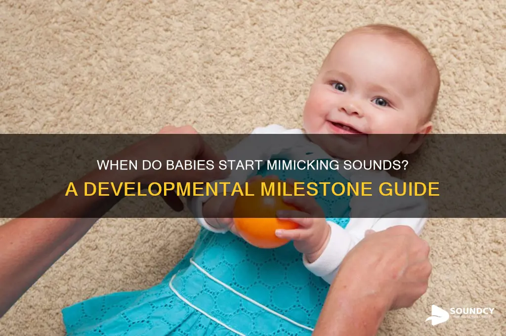 when do babies copy sounds