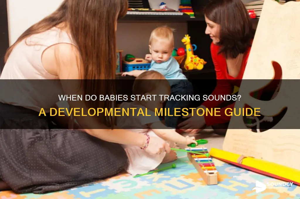 when do babies track sounds