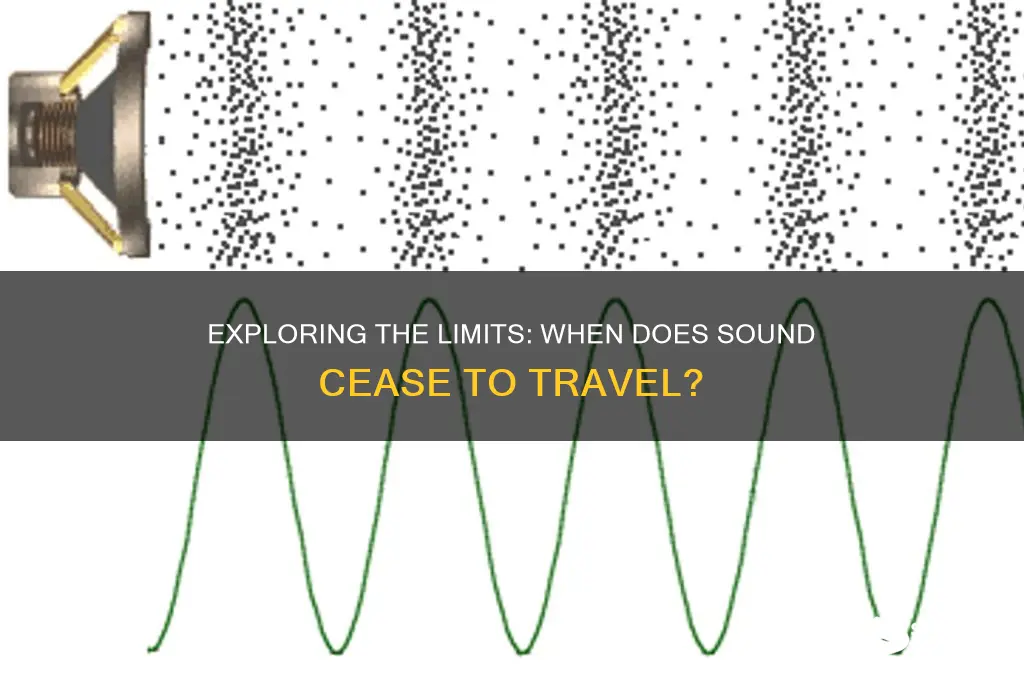 when does sound stop traveling
