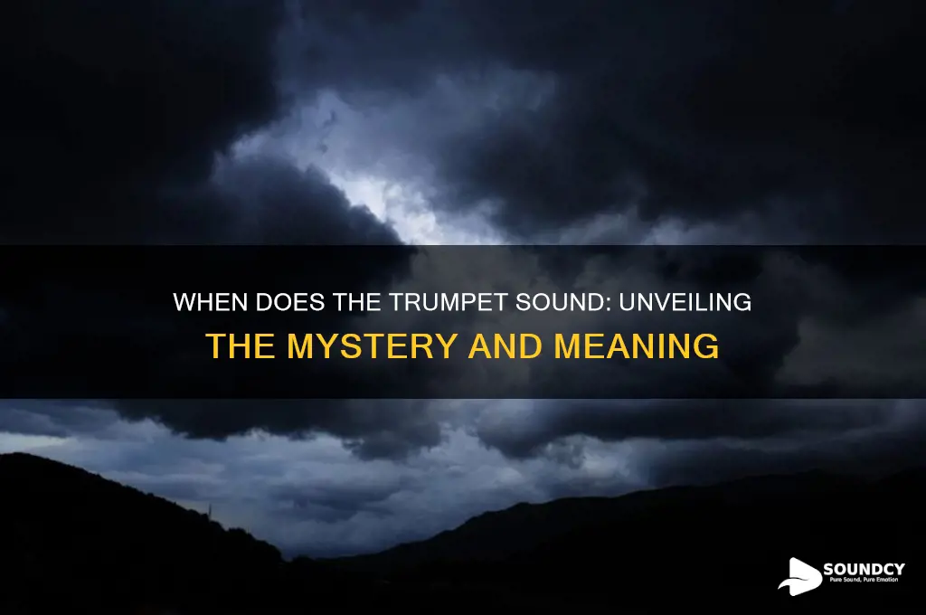 when does the trumpet sound