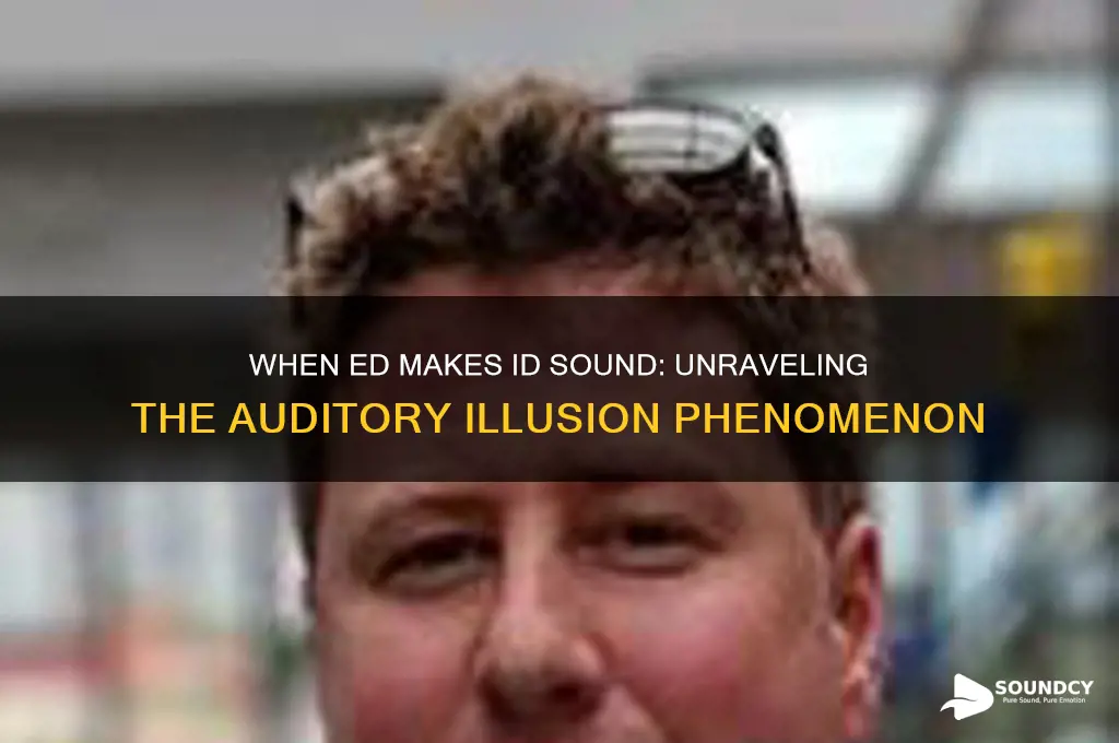 when ed makes id sound
