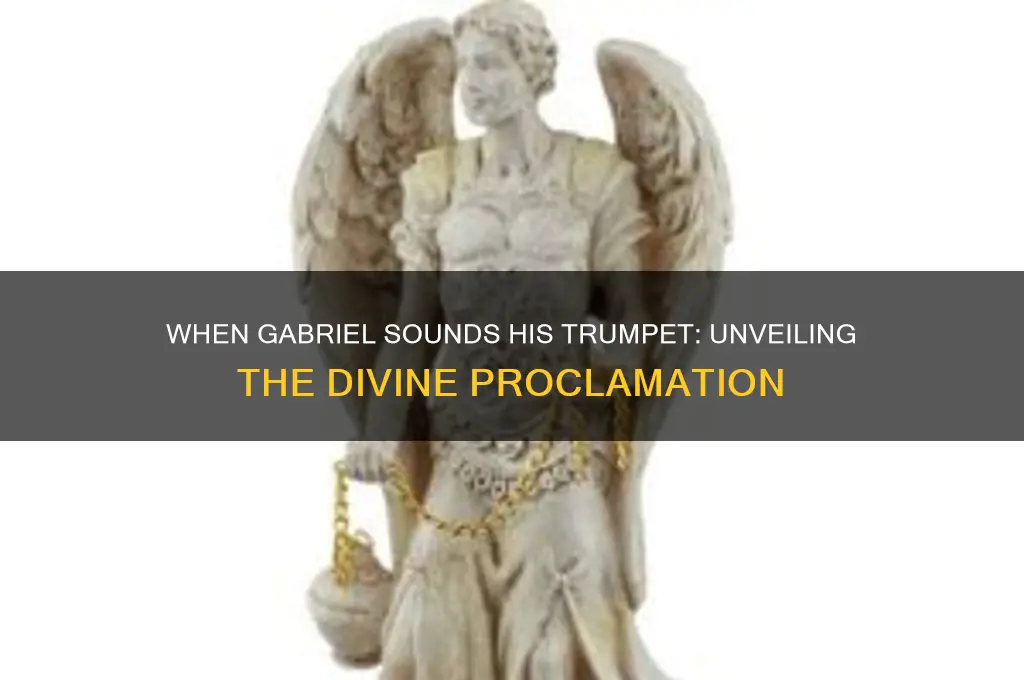 when gabriel sounds his trumpet