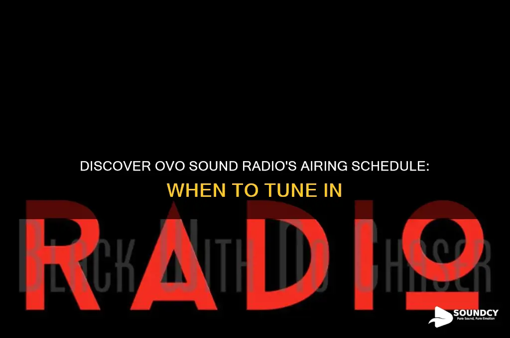 when is ovo sound radio