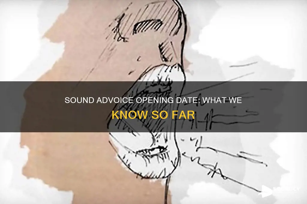 when is sound advoice opening