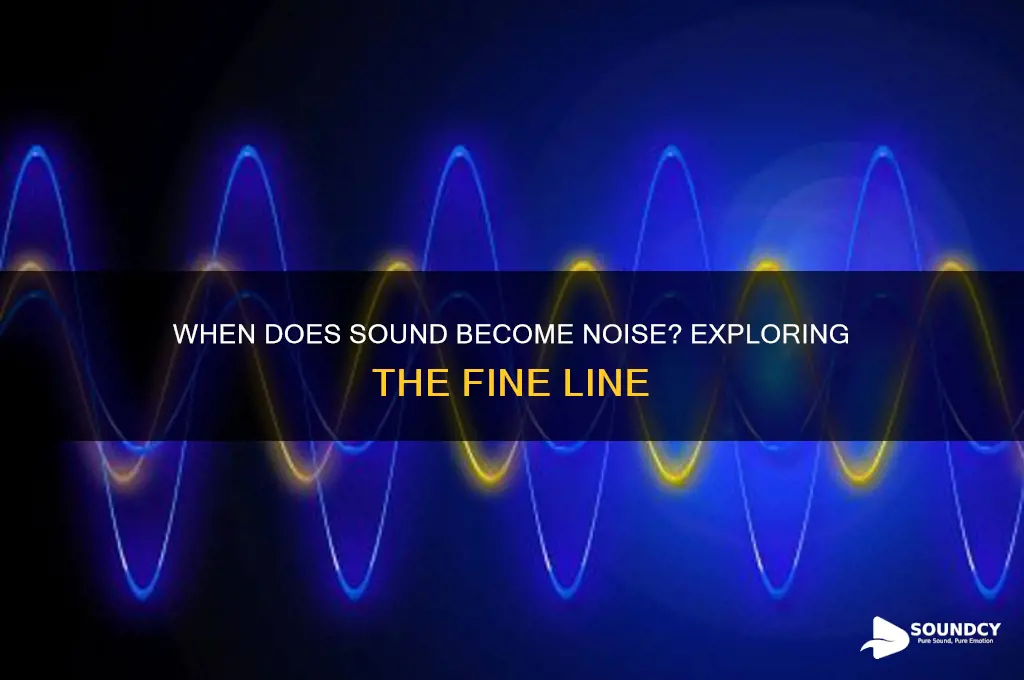 when is sound considered noise
