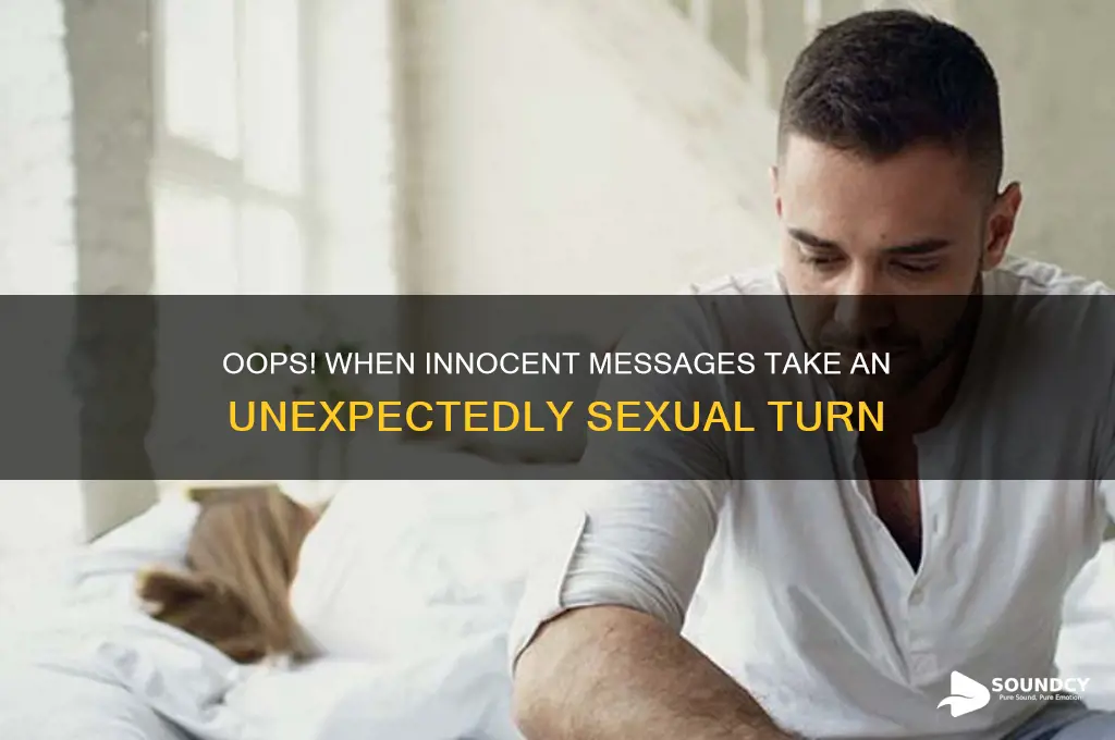 when message accidentally sounds sexual