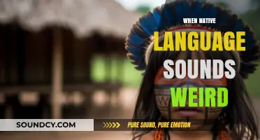 When Your Native Language Sounds Strange: Embracing Linguistic Quirks and Oddities