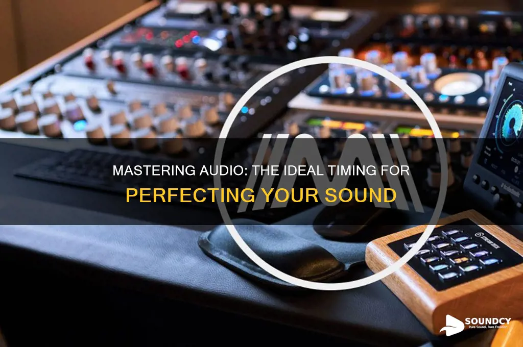 when should sounds be mastered