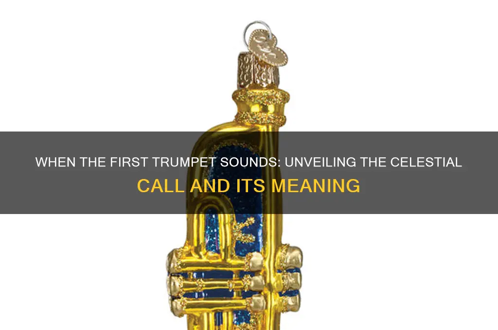 when the first trumpet sounds