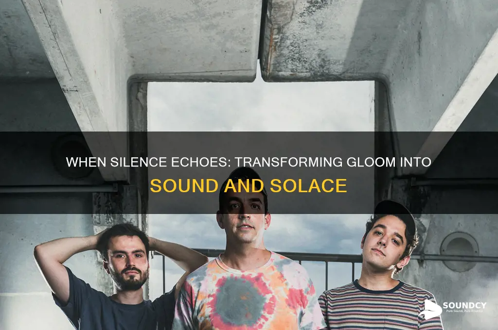 when the gloom becomes sound