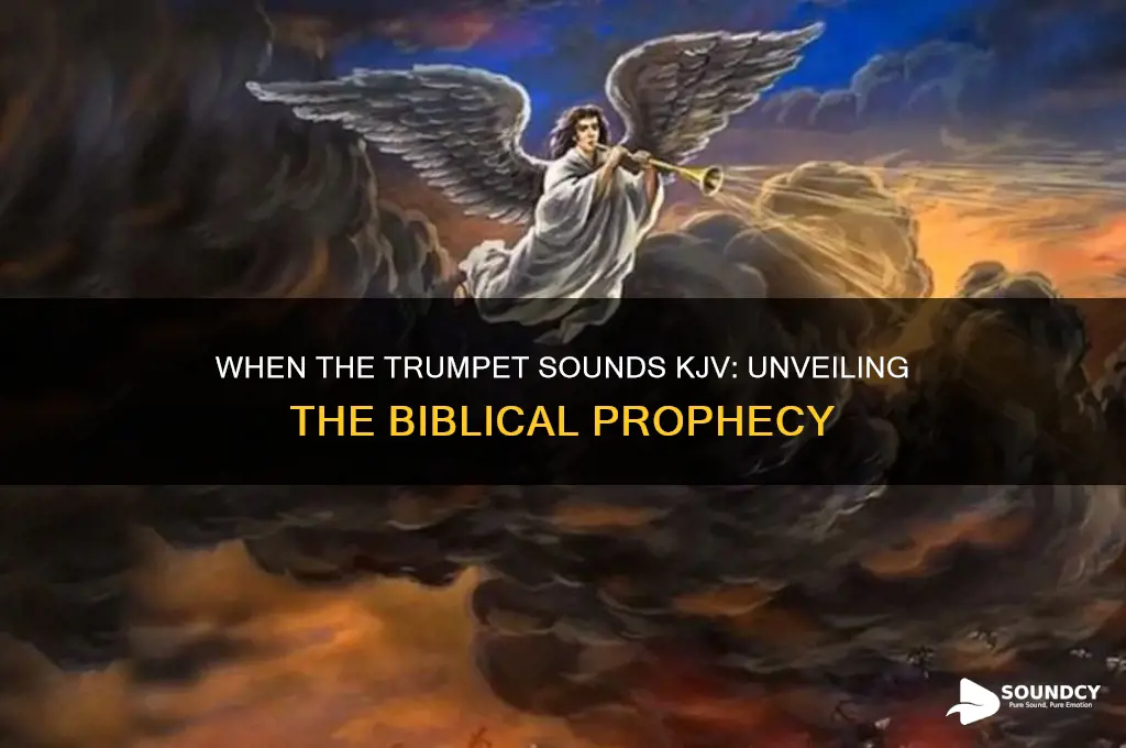 when the trumpet sounds kjv