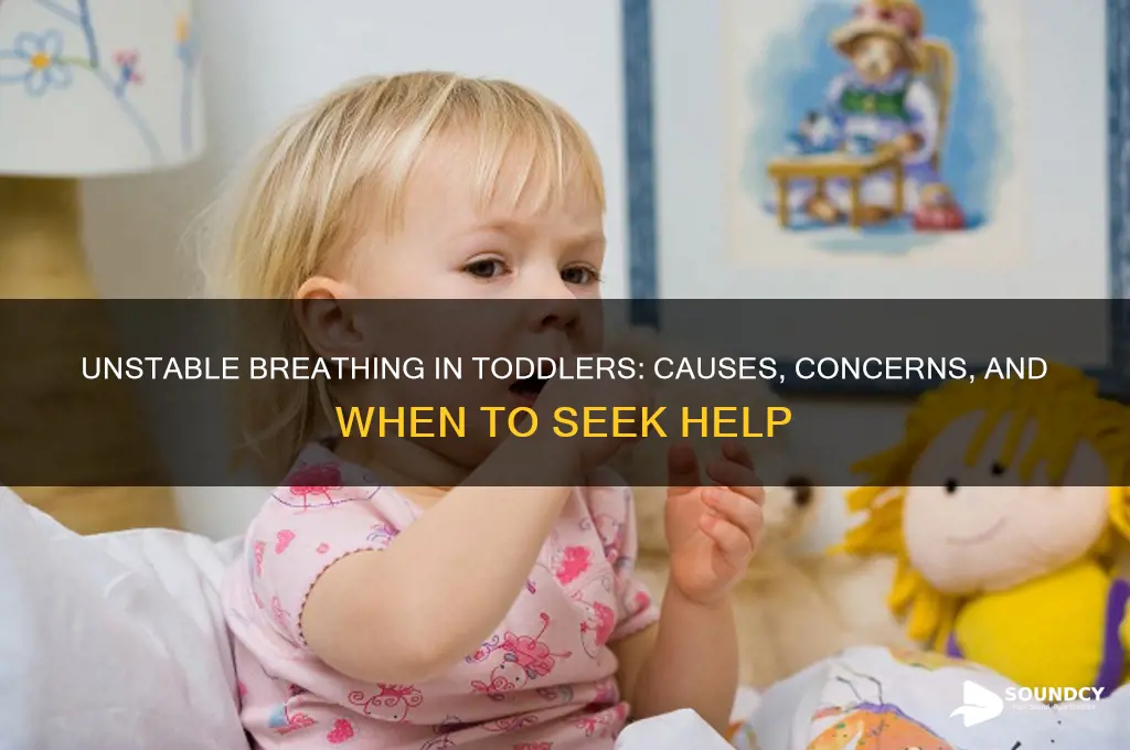 when toddler inhales sounds unstable