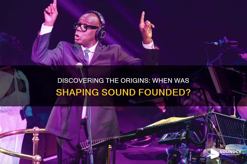 when was shaping sound founded