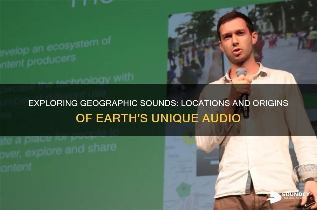 where are geographic sounds found